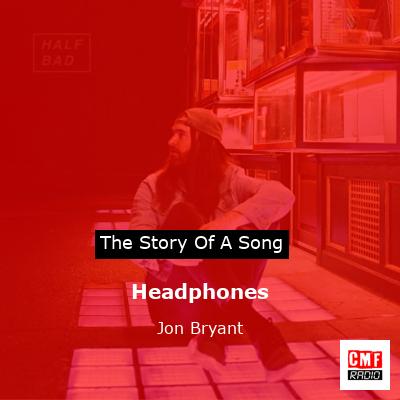 Headphones – Jon Bryant