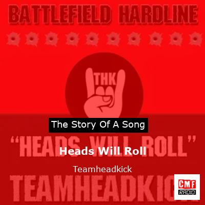 Heads Will Roll – Teamheadkick