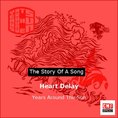 Heart Delay – Years Around The Sun