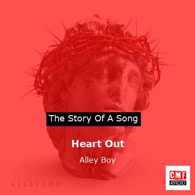 Heart Out – Alley Boy