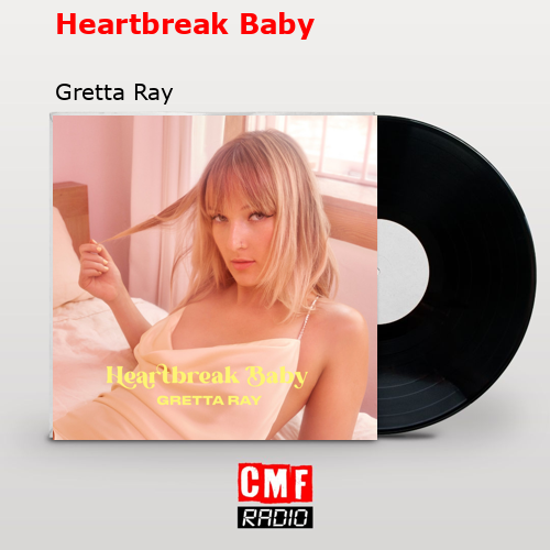 Heartbreak Baby – Gretta Ray