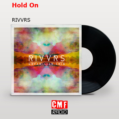 Hold On – RIVVRS