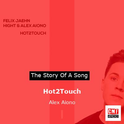 Hot2Touch – Alex Aiono