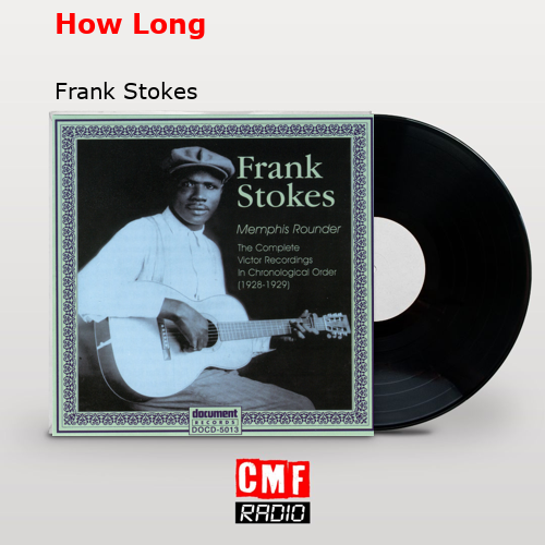 How Long – Frank Stokes