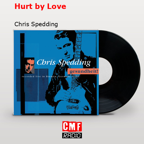 Hurt by Love – Chris Spedding