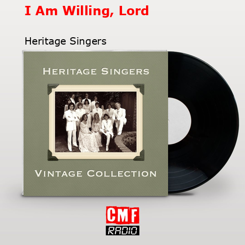 I Am Willing, Lord – Heritage Singers