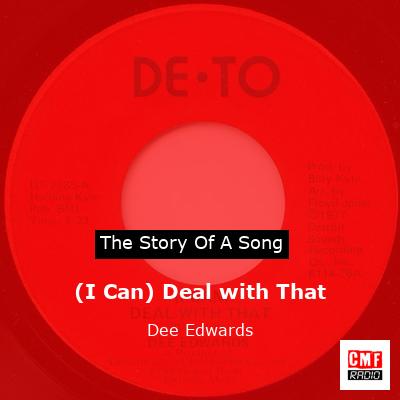 (I Can) Deal with That – Dee Edwards