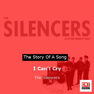 I Can’t Cry – The Silencers