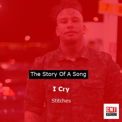 I Cry – Stitches
