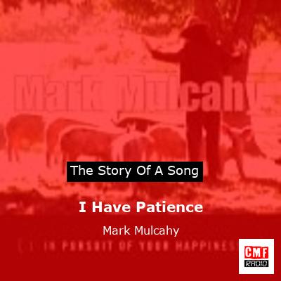 I Have Patience – Mark Mulcahy