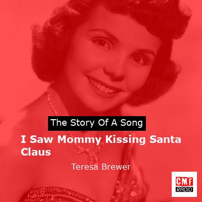 I Saw Mommy Kissing Santa Claus – Teresa Brewer
