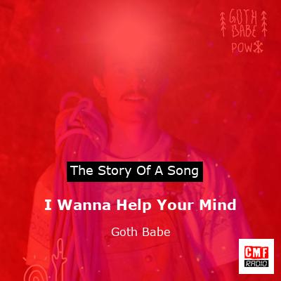 I Wanna Help Your Mind – Goth Babe