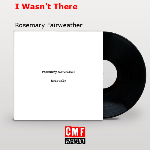 Rosemary Fairweather - Heavenly: lyrics and songs