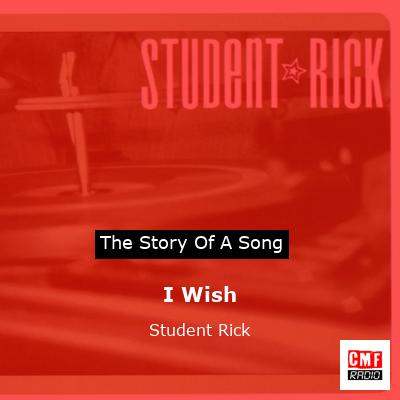 I Wish – Student Rick