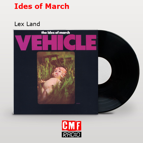 Ides of March – Lex Land