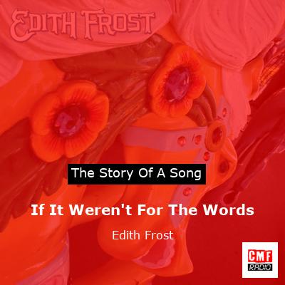 If It Weren’t For The Words – Edith Frost