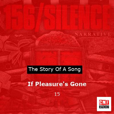 If Pleasure’s Gone – 15