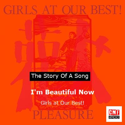 I’m Beautiful Now – Girls at Our Best!