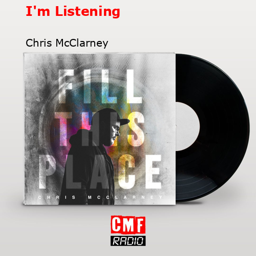 I’m Listening – Chris McClarney