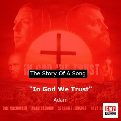 “In God We Trust” – Adam
