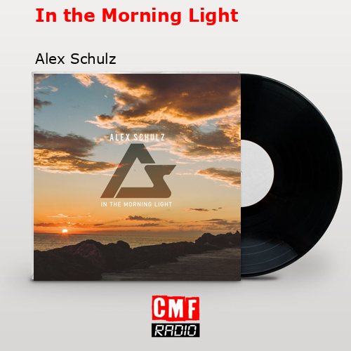 In the Morning Light – Alex Schulz