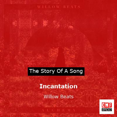 Incantation – Willow Beats