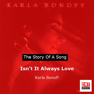 Isn’t It Always Love – Karla Bonoff