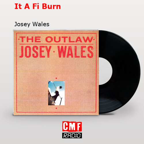 It A Fi Burn – Josey Wales