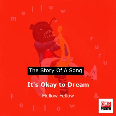 It’s Okay to Dream – Mellow Fellow