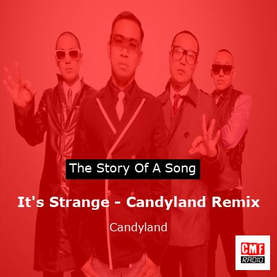 It’s Strange – Candyland Remix – Candyland