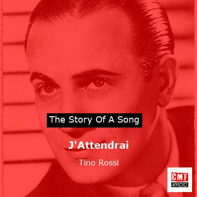 J’Attendrai – Tino Rossi