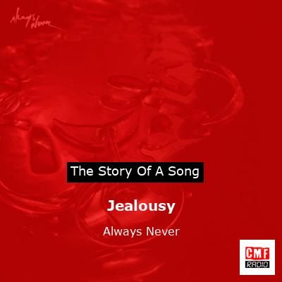 Jealousy – Always Never