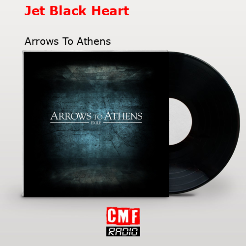 Jet Black Heart – Arrows To Athens
