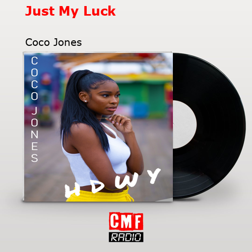 Just My Luck – Coco Jones