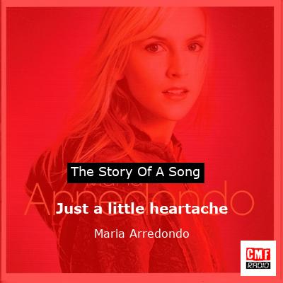 Just a little heartache – Maria Arredondo