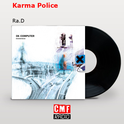 Karma Police – Ra.D
