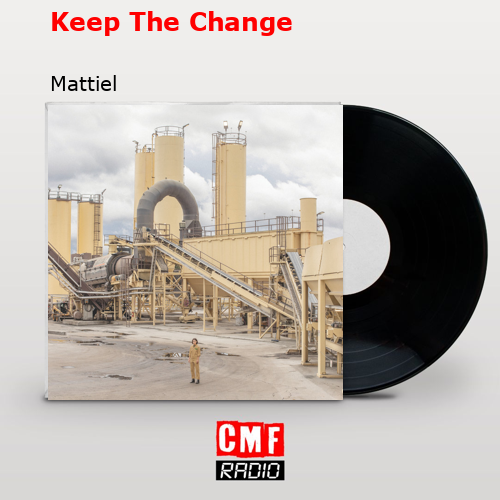 Keep The Change – Mattiel