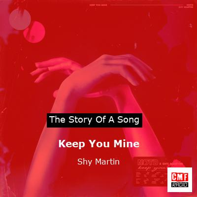 Keep You Mine – Shy Martin