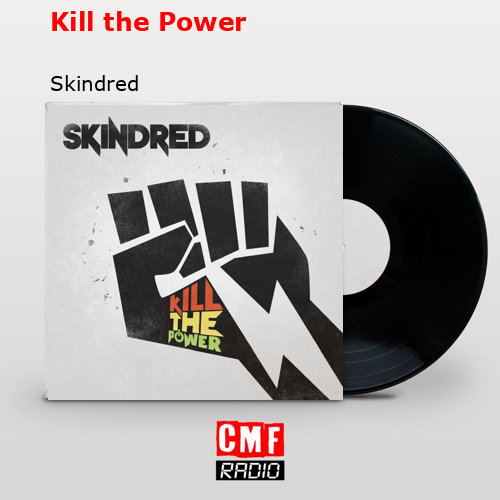 Kill the Power – Skindred