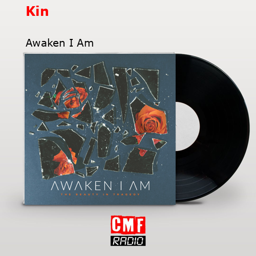 Kin – Awaken I Am