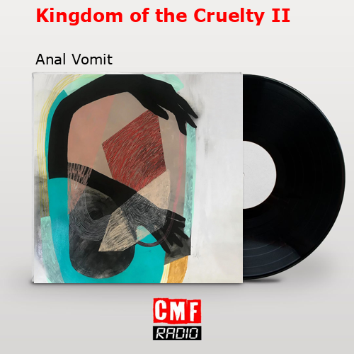 final cover Kingdom of the Cruelty II Anal Vomit