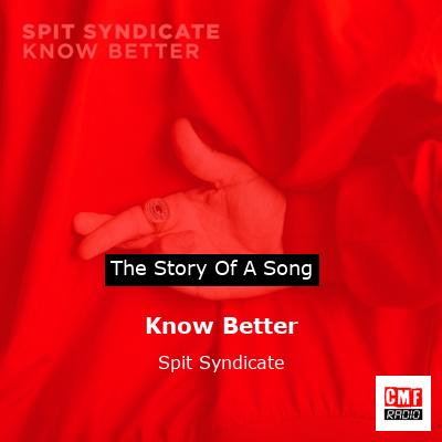 Know Better – Spit Syndicate