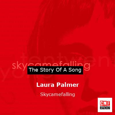 Laura Palmer – Skycamefalling