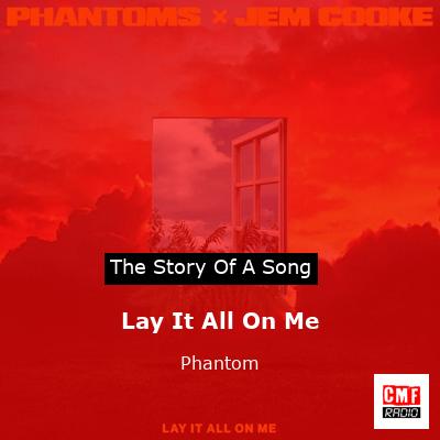 Lay It All On Me – Phantom