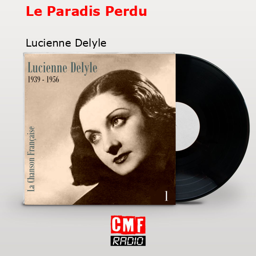 Le Paradis Perdu – Lucienne Delyle