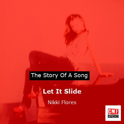 Let It Slide – Nikki Flores
