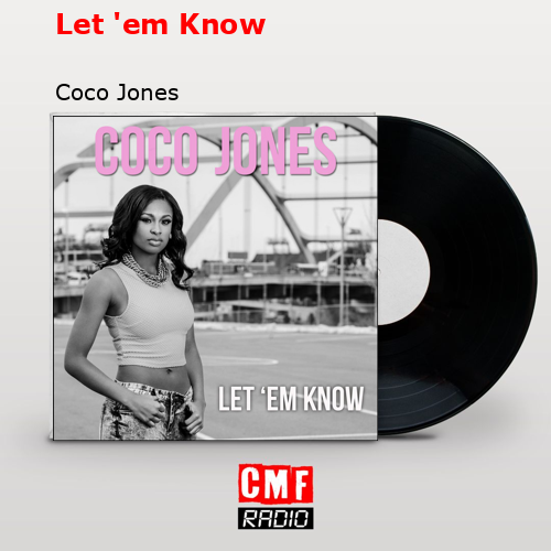Let ’em Know – Coco Jones