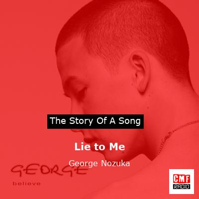 Lie to Me – George Nozuka