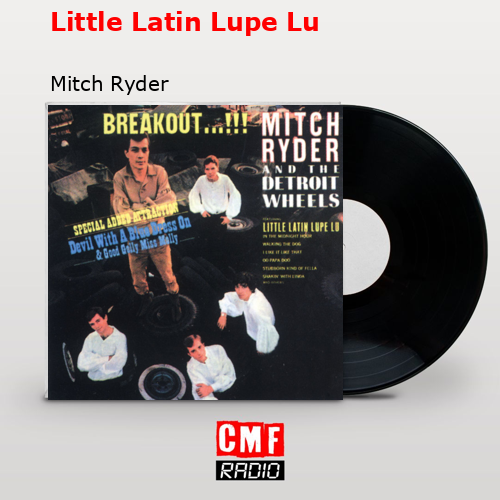 Little Latin Lupe Lu – Mitch Ryder