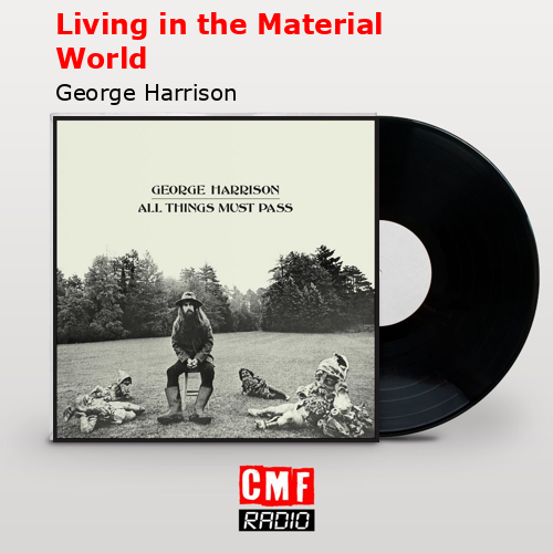 Living in the Material World – George Harrison